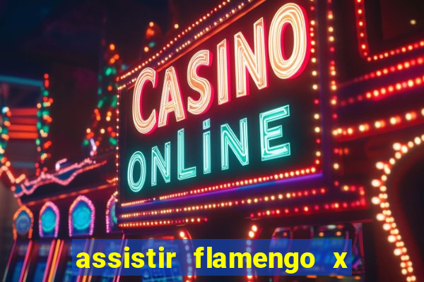 assistir flamengo x fortaleza ao vivo online multicanais